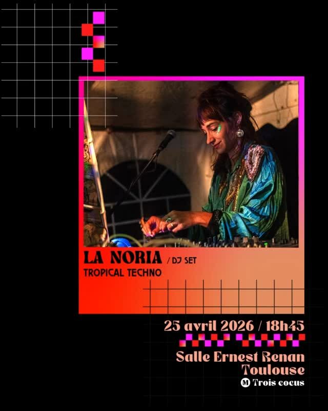 🔥 FOCUS ARTISTE : LA NORIA 🔥 MIX’N’TWIST 25 Avril 2026 - Toulouse - World / Techno / Déjanté LA NORIA Voyage s…