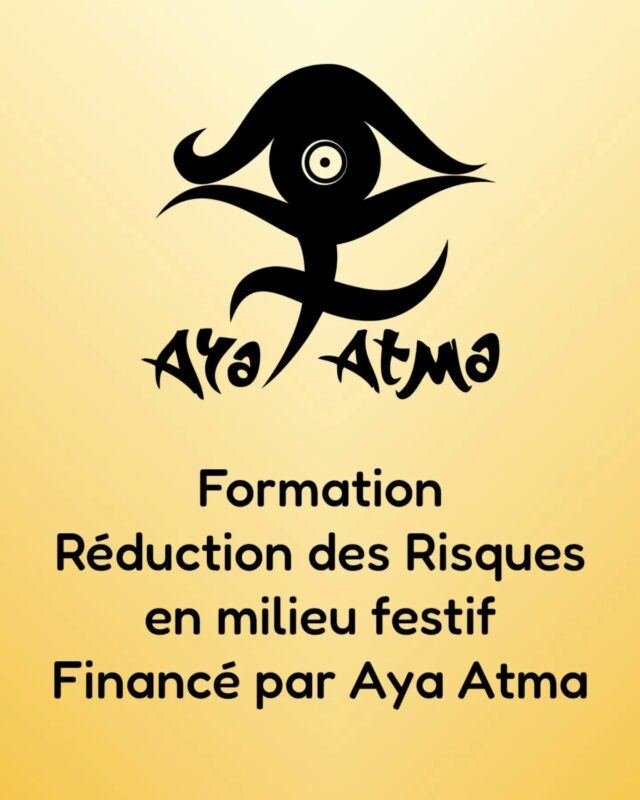 📢 ANNONCE : Formation réduction des risques en milieu festif financé par Aya Atma ! Toutes les infos en image…